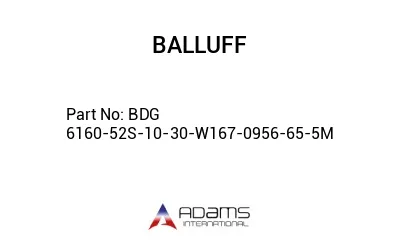 BDG 6160-52S-10-30-W167-0956-65-5M									