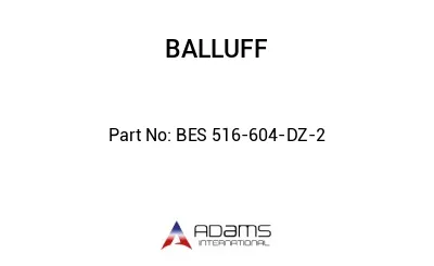 BES 516-604-DZ-2									