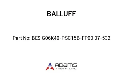BES G06K40-PSC15B-FP00	07-532								