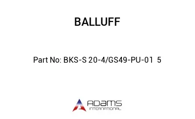 BKS-S 20-4/GS49-PU-01	5								