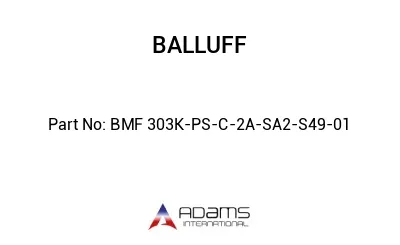 BMF 303K-PS-C-2A-SA2-S49-01									