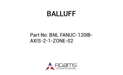 BNL FANUC-120IB-AXIS-2-1-ZONE-02									