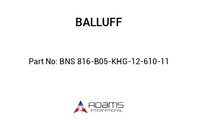 BNS 816-B05-KHG-12-610-11									