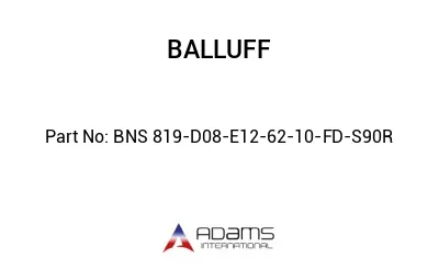 BNS 819-D08-E12-62-10-FD-S90R									